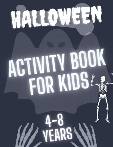 Halloween Activity Book For Kids 4-8 A Lot Of Fun Workbook For Happy Learning Costume Party