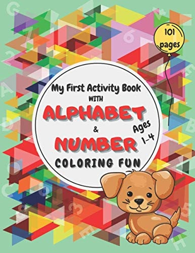My First Activity Book with Alphabet and Number Coloring Fun Big Preschool Workbook with Alphabets, Numbers 1-10, Colors, Shapes ( Kids and Toddler Coloring Activity Book)
