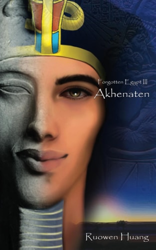 Akhenaten Forgotten Egypt III