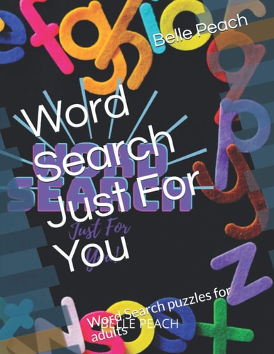 Word Search Just For You Word Search Puzzles for Adults
