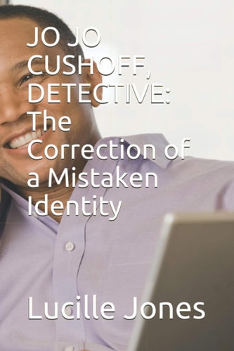 Jo Jo Cushoff, Detective The Correction of a Mistaken Identity