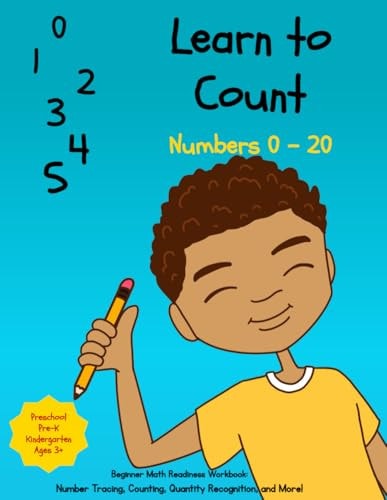 Learn to Count Numbers 0 - 20 Beginner Math Readiness Learning Workbook with Number Tracing, Coloring, Matching Activities and Much More!