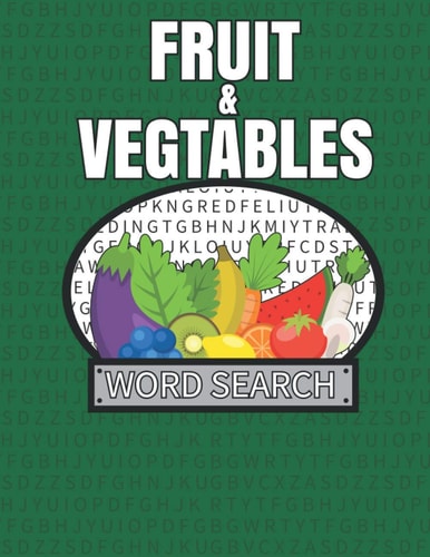 Fruit & Vegtables Word Search 50 Large Print Word Search Puzzles For People Who Love Fruit