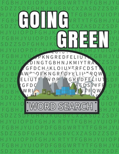 Going Green Word Search 50 Large Print Word Search Puzzles For People Who Love Living Off Grid And Renewable Energy
