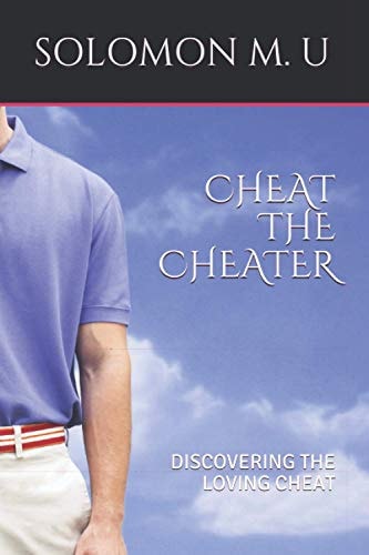 Cheat the Cheater Discovering the Loving Cheat