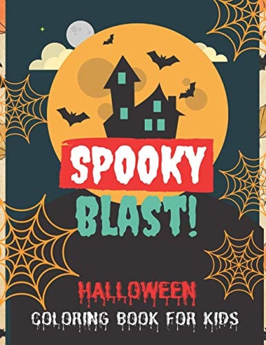 Spooky Blast! Cute Halloween Coloring Book For Kids, Trick Or Treat!