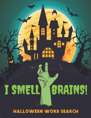 I Smell Brains! Halloween Word Search Large Print Jumbo Puzzle Book For Adults and Kids (Easy, Medium, and Hard Puzzles with Halloween Backgrounds)