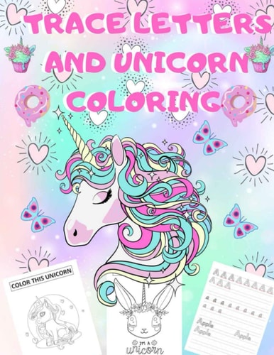 TRACE LETTERS AND UNICORN Coloring Letter Tracing Book for Preschoolers, Handwriting, Tracing Books for Toddlers, (Kids Coloring Activity Books)