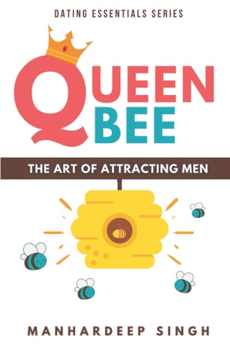 Queen Bee The Art of Attracting Men