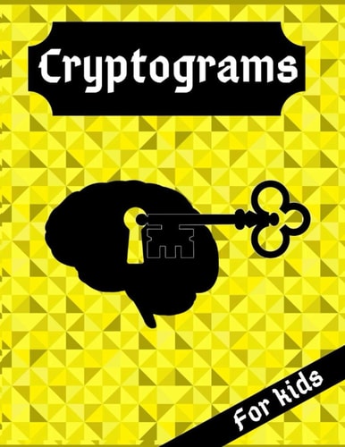 Cryptograms for Kids: Improves the intelligence of children with these cryptograms easy to made