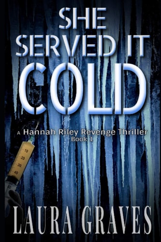 She Served It Cold A Hannah Riley Revenge Thriller