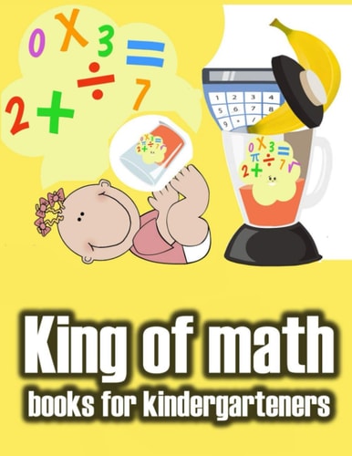 King of Math Books for Kindergarteners Homeschool - Addition and Subtraction Activities and 1st Grade Workbook - Books Basics