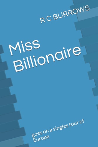 Miss Billionaire Goes on a Singles Tour of Europe
