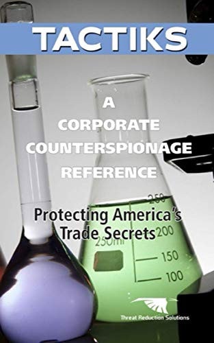 A Corporate Counterespionage Reference Protecting America's Trade Secrets