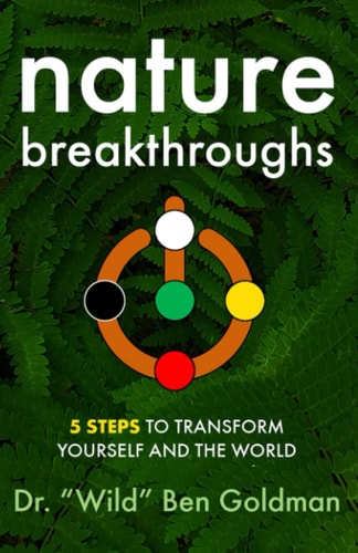 Nature Breakthroughs 5 Steps to Transform Yourself and the World