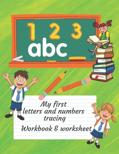 My First Letters And Numbers Tracing Workbook And Worksheet Practice And Coloring Alphabetical Letters A-Z And Number 1-10