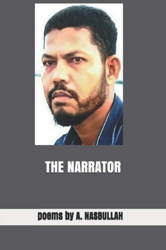 THE NARRATOR Poems by A. NASBULLAH