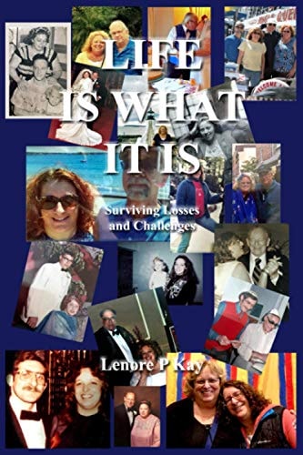 Life Is What It Is Surviving Losses and Challenges