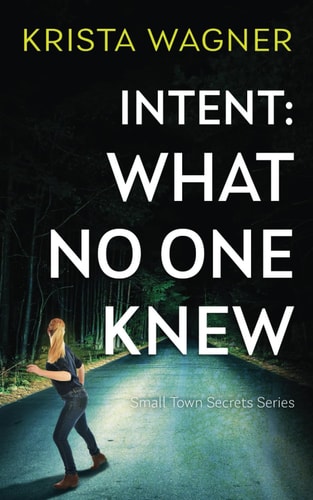 Intent: What No One Knew A YA Christian Mystery Suspense