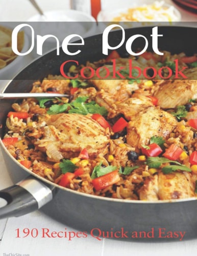 One Pot Cookbook 190 Recipes Quick and Easy