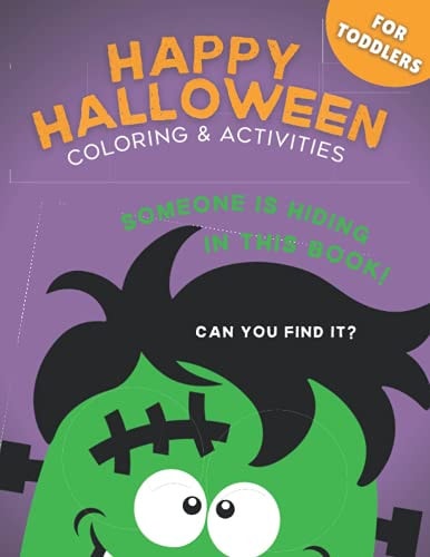 Happy Halloween The Big Coloring & Activity Book For Toddlers and Kids: (Ages 3, 4-8): Dot-to-Dot, Color-by-Number, Mazes, I Spy..., Spot the Differences Puzzles and More