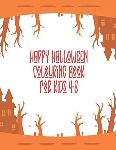 Happy Halloween Coloring Book for Kids 4-8 Halloween Coloring Books For Kids, Happy Halloween Coloring Book Kids, Halloween Coloring Books, Halloween Coloring Book (Kids Halloween Books)