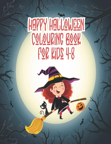 Happy Halloween Coloring Book for Kids 4-8 Halloween Coloring Books For Kids, Halloween Coloring Books, Halloween Coloring Book (Halloween Books)