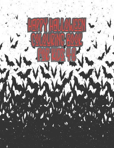 Happy Halloween Coloring Book for Kids 4-8 Halloween Coloring Books For Kids Ages 4-8, Happy Halloween Coloring Book Kids, Halloween Coloring Books, Trick Or Treat Halloween Coloring Book (Kids Halloween Books)