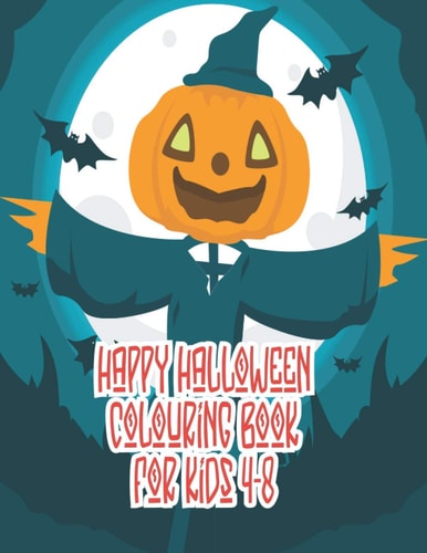 Happy Halloween Coloring Book for Kids 4-8 Halloween Coloring Books For Kids, Happy Halloween Coloring Book Kids, Halloween Coloring Books, Halloween Coloring Book (Kids Halloween Books)