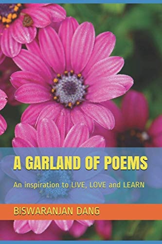 A Garland of Poems An Inspiration to LIVE, LOVE and LEARN