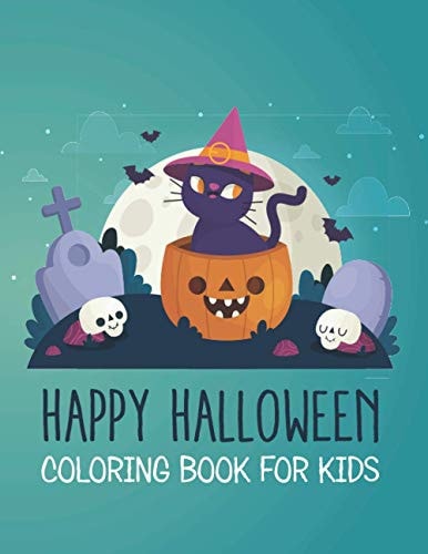 Happy Halloween Coloring Book for Kids Halloween Coloring Book For Teens, Halloween Coloring Book For Children