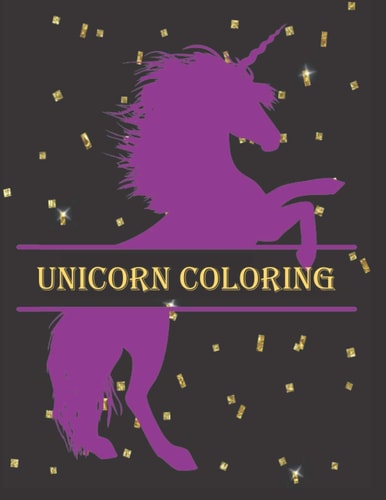 Unicorn Coloring Journal, Drawing, Creative Writing Pages and Coloring Book- For Older Kids, Tweens Or Teens (US Edition) - Unicorn Gifts