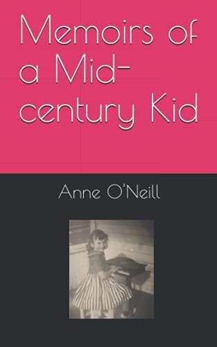 Memoirs of a Mid-Century Kid