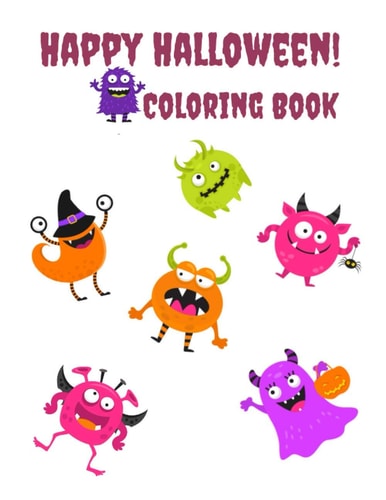Happy Halloween! Coloring Book Halloween Coloring Book for Kids Halloween Coloring Book for Toddlers 8,5 X 11 Activity Book for Kids