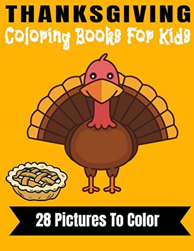 Thanksgiving Coloring Book for Kids Collection of Fun and Easy Happy Thanksgiving Day Coloring Pages for Kids, Toddlers and Preschool, Fall Harvest Coloring Book (Holiday Coloring Books)