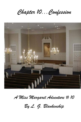 Chapter 10...Confession A MIss MArgaret Adventure # 10