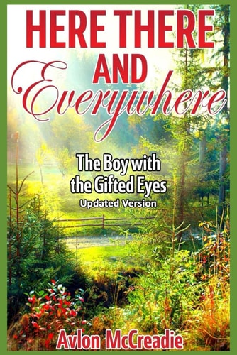 Here There and Everywhere The Boy with the Gifted Eyes Updated Edition