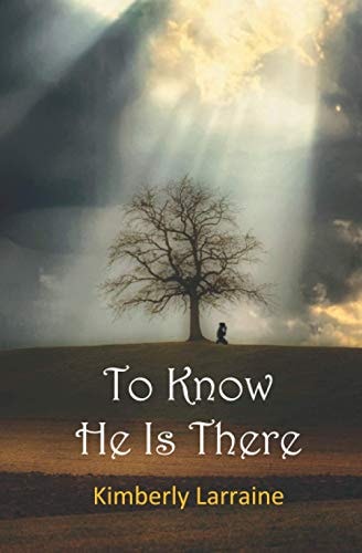 To Know He Is There