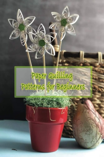 Paper Quilling Patterns for Beginners Step-By-Step Guide Quilling, Quilling Guide Book