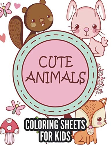 Cute Animals Coloring Sheets For Kids Lovely Animal Illustrations To Color For Girls, Awesome Coloring Activity Book For Children