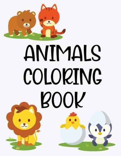 Animals Coloring Book Coloring Pages For Girls Of Adorable Animals, Illustrations And Designs To Color For Kids