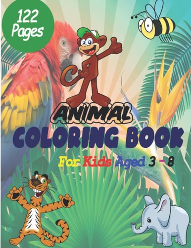 Animal Coloring Book for Kids Aged 3-8 Giant Coloring Book for Kids Aged 3-8, Great Gift for Boys and Girls, Ages 3-8, Coloring Book Activity Books for Children,
