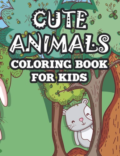 Cute Animals Coloring Book For Kids Charming Coloring Sheets With Large Print Designs, Adorable Animal Illustrations To Color