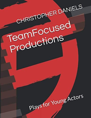 TeamFocused Productions Plays for Young Actors