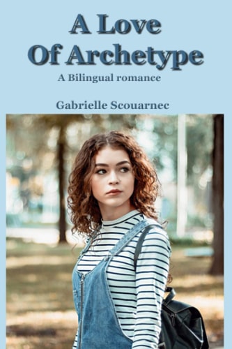 A Love Of Archetype A Bilingual Romance