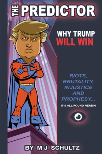The Predictor Why TRUMP Will Win