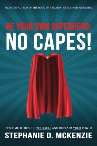 Be Your Own Superhero No Capes