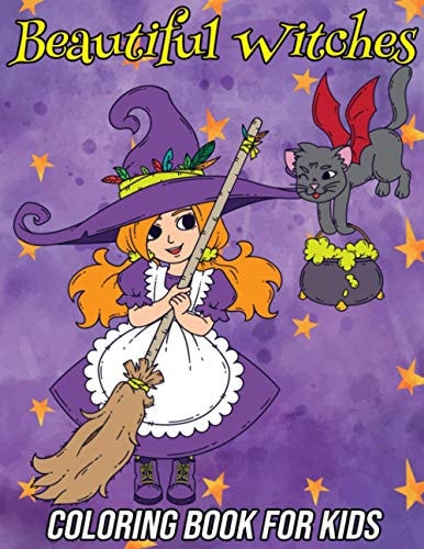 Beautiful Witches Coloring Book for Kids of All Ages Featuring Adorable Little Halloween Witches for Hours of Fun and Creativity