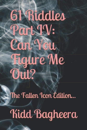 61 Riddles Part IV Can You Figure Me Out?: The Fallen Icon Edition...