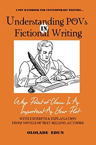 Understanding POVs in Fictional Writing Why Your POVs Is As Important As Your Plot